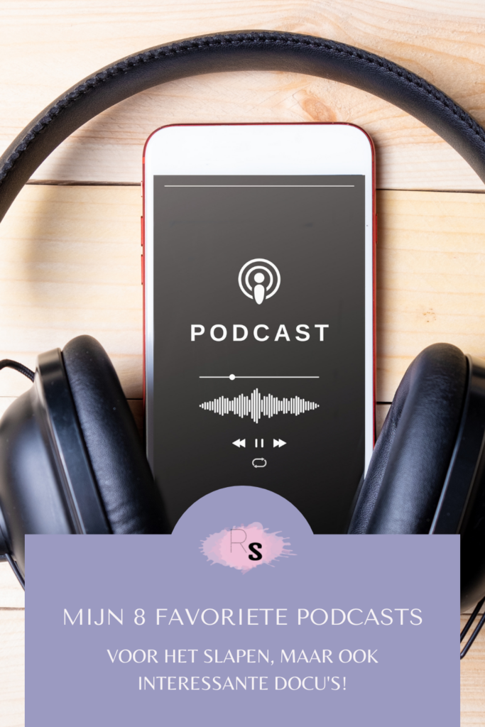 deze 8 podcasts zijn mijn favoriet de laatste tijd